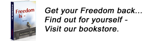 Find out for yourself - Get your Freedom Back - Visit our bookstore. Find out for yourself - Get your Freedom Back - Visit our bookstore.